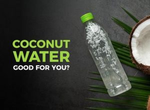 Coconut water good for you