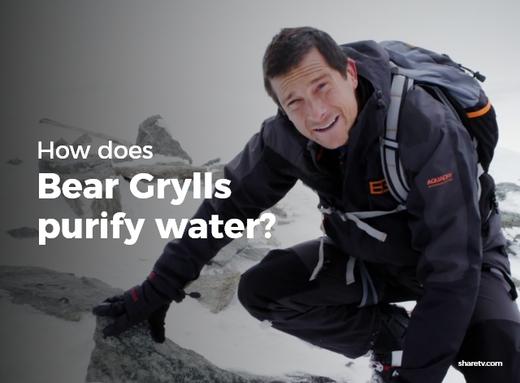 Bear Grylls purify water